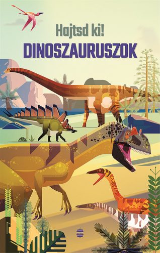 Dinoszauruszok - hajtsd ki!