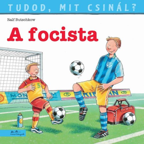 Tudod, mit csinál? 4. - a focista