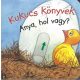 Kukucs könyvek - anya, hol vagy?