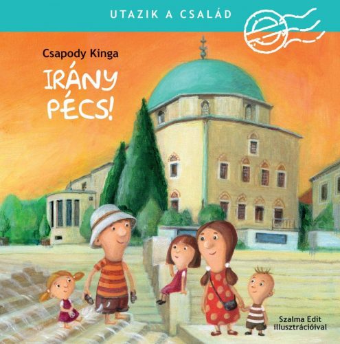 Utazik a család - irány Pécs!