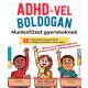 Adhd-vel boldogan - munkafüzet gyerekeknek