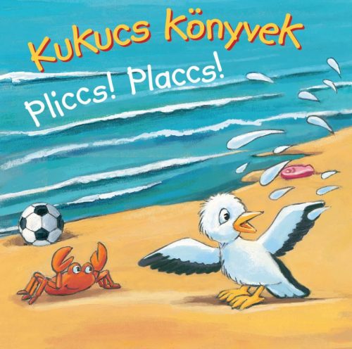 Kukucs könyvek - pliccs! placcs!